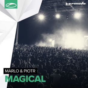 Download track Magical (Extended Mix) MaRLo, Piotr