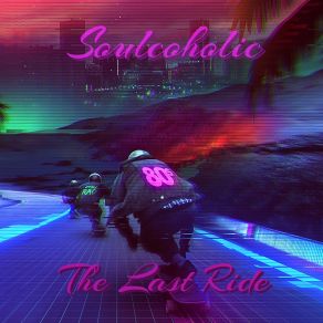 Download track The Last Ride Soulcoholic