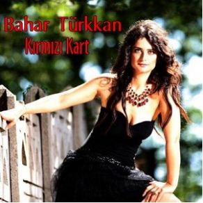 Download track Kırmızı Kart Bahar Türkkan