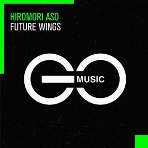 Download track Future Wings (Extended Mix) Hiromori Aso