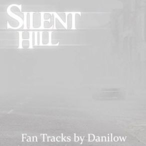 Download track Danilow - Silent Hell Danilow