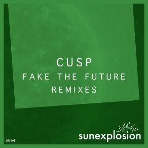 Download track Fake The Future (OBL Remix) The CuspOBL