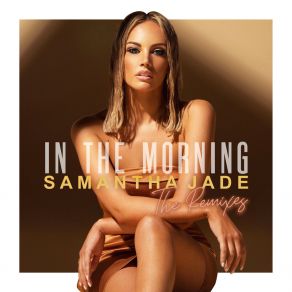 Download track In The Morning (AFG Remix) Samantha Jade