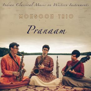 Download track Raga Bhairav (Alap & Jor, Madhya Jhaptal, Drut Tintal) Monsoon Trio