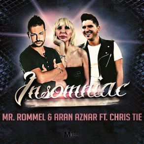 Download track Insomniac (Chris Tie) (Original Mix) Mr RommelChris Tie, Aran Aznar