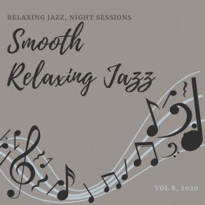 Download track Relaxing Jazz Night Sessions Smooth Relaxing Jazz