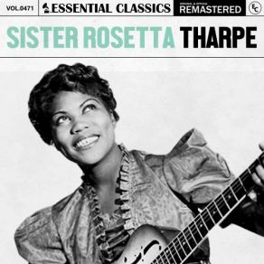 Download track 99 1 2 Won't Do Sister Rosetta Tharpe