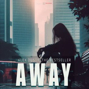 Download track Away (Extended Mix) The Bestseller