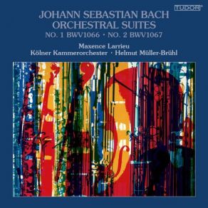 Download track Orchestral Suite No. 1 In C Major, BWV 1066: III. Gavottes I & Ii' Maxence Larrieu, Helmut Müller - Brühl, Kolner Kammerorchester