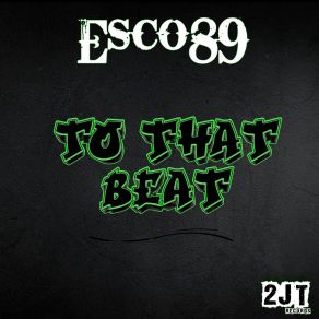 Download track To That Beat Esco89