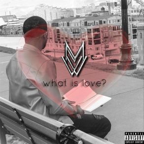 Download track Intro (What Is Love?) Mr. Wes