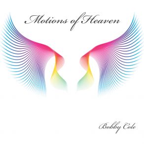 Download track Motions Of Heaven Bobby Cole