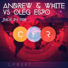 Download track Back In 2008 (Original Mix) Andrew And White