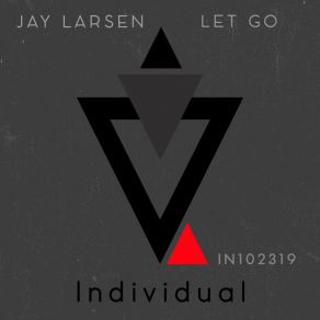 Download track Let Go (Original Mix) Jay Larsen