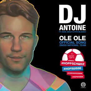 Download track Ole Ole (DJ Antoine Vs Mad Mark 2k18 Mix) DJ Antoine