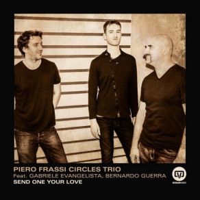 Download track Send One Your Love Piero Frassi Circles Trio