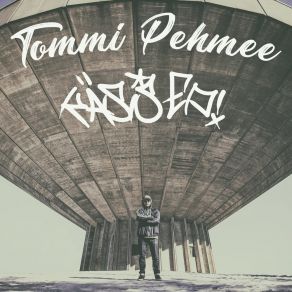 Download track Mä En Pääse Himaan Tommi PehmeeTykopaatti