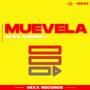 Download track Muevela (Alex Ramos Extended Remix) Alex Ramos