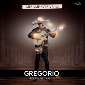 Download track Mírame Otra Vez Gregorio Rodríguez Cruz 