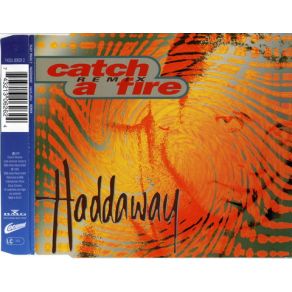 Download track Catch A Fire (Extended Version) Haddaway