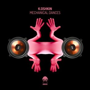 Download track Mechanical Dances Following Light Remix K. Oshkin