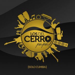 Download track La Culpa Los Del Cerro Papá!