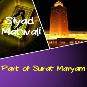 Download track Part Of Surat Maryam, Pt. 2 (Quran) Siyad Matwali