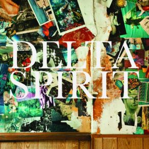 Download track Tellin' The Mind Delta Spirit