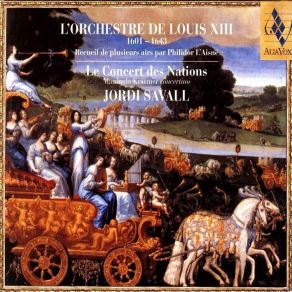 Download track 26. Concert Donne A Louis XIII En 1627 Par Les 24 Viollons Et Les 12 Grands Hautbois - Les Bergers Le Concert Des Nations, Ensemble Des Grands Hautbois