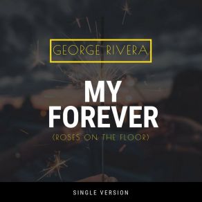 Download track My Forever (Instrumental) George Rivera