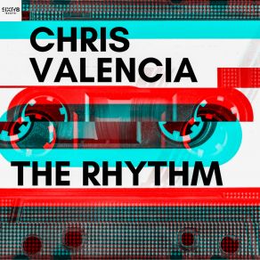 Download track The Rhythm (Extended Mix) Chris Valencia