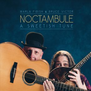 Download track The Creel / The Sweetheart Reel NoctambuleMarla Fibish, Bruce Victor