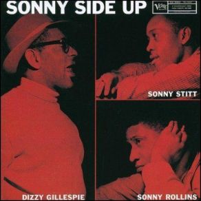 Download track The Eternal Triangle Sonny Stitt, The Sonny Rollins, Dizzy Gillespie