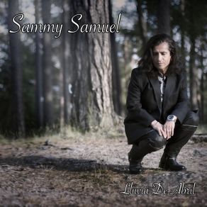 Download track Lluvia De Abril Sammy Samuel