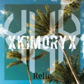 Download track Relic XKimOryx