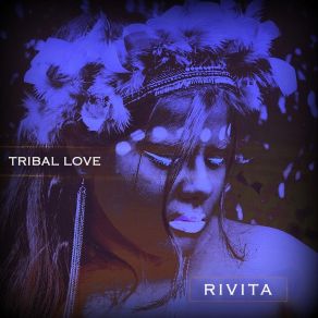 Download track Tribal Love Rivita