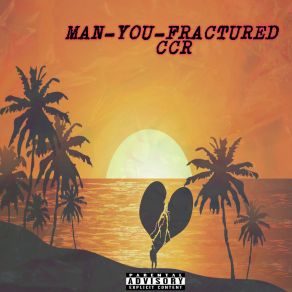 Download track Man-You-Fractured CCR