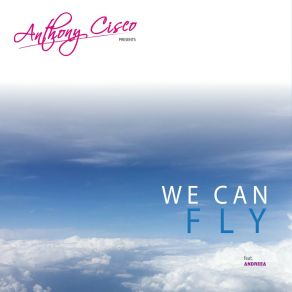 Download track We Can Fly (Radio Edit) Andreea