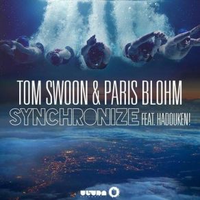 Download track Synchronize (Original Mix) Hadouken!, Paris Blohm, Tom Swoon