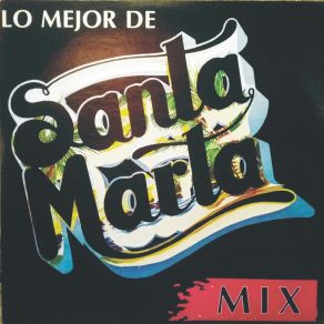 Download track Tropical Mix: Bailando El Trompito / Así Soy Yo / Mi Vecina / Mi Tierra Es Así Grupo Santa Marta