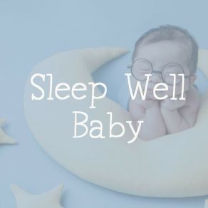 Download track Developing Sleep Melodies, Pt. 6 Baby Sleep Sounds