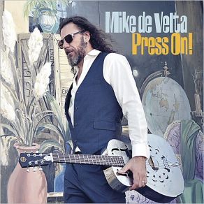 Download track Press On! Mike De Velta