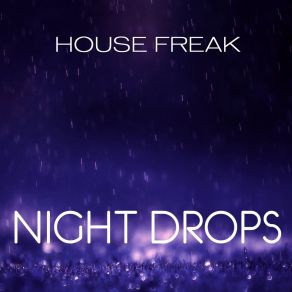 Download track Night Drops House Freak