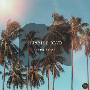 Download track Bring It On (Radio Version) Sunrise Blvd