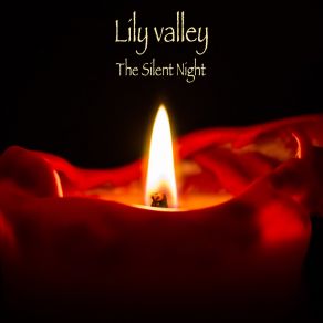 Download track The Silent Night Lily Valley