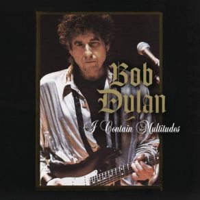 Download track I Contain Multitudes Bob Dylan