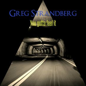 Download track The Feeling Is Gone Greg Strandberg