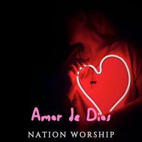 Download track Tan Grande Es Su Amor NATION WORSHIP