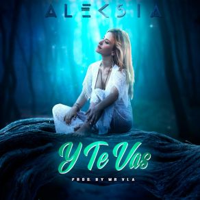 Download track Y Te Vas Aleksia