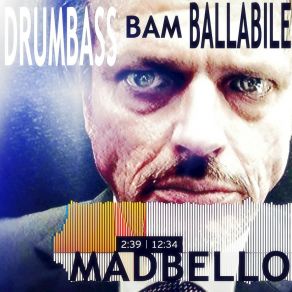 Download track Drumbass Bam Ballabile, Pt. 2 Madbello